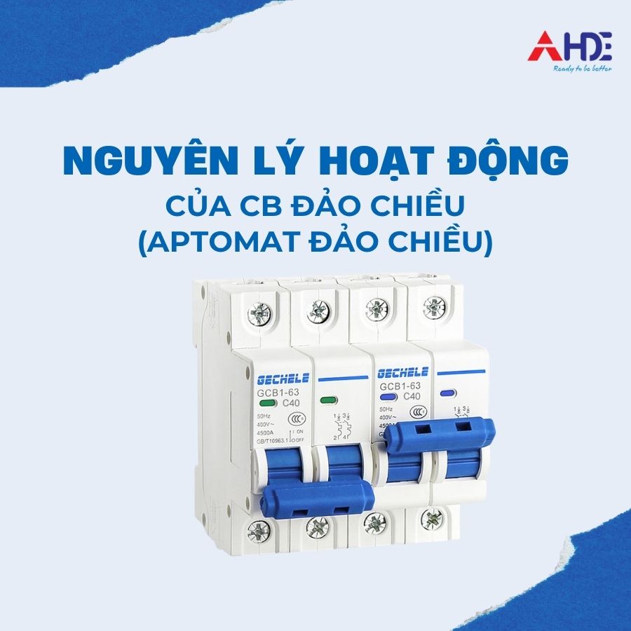 Nguyên Lý Hoạt Động Của CB Đảo Chiều (Aptomat Đảo Chiều)