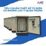 Tiêu Chuẩn Thiết Kế Tủ Điện và Những Lưu Ý Quan Trọng