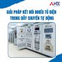 Giải pháp kết nối nhiều tủ điện trong dây chuyền tự động – Tối ưu hóa vận hành và quản lý trung tâm