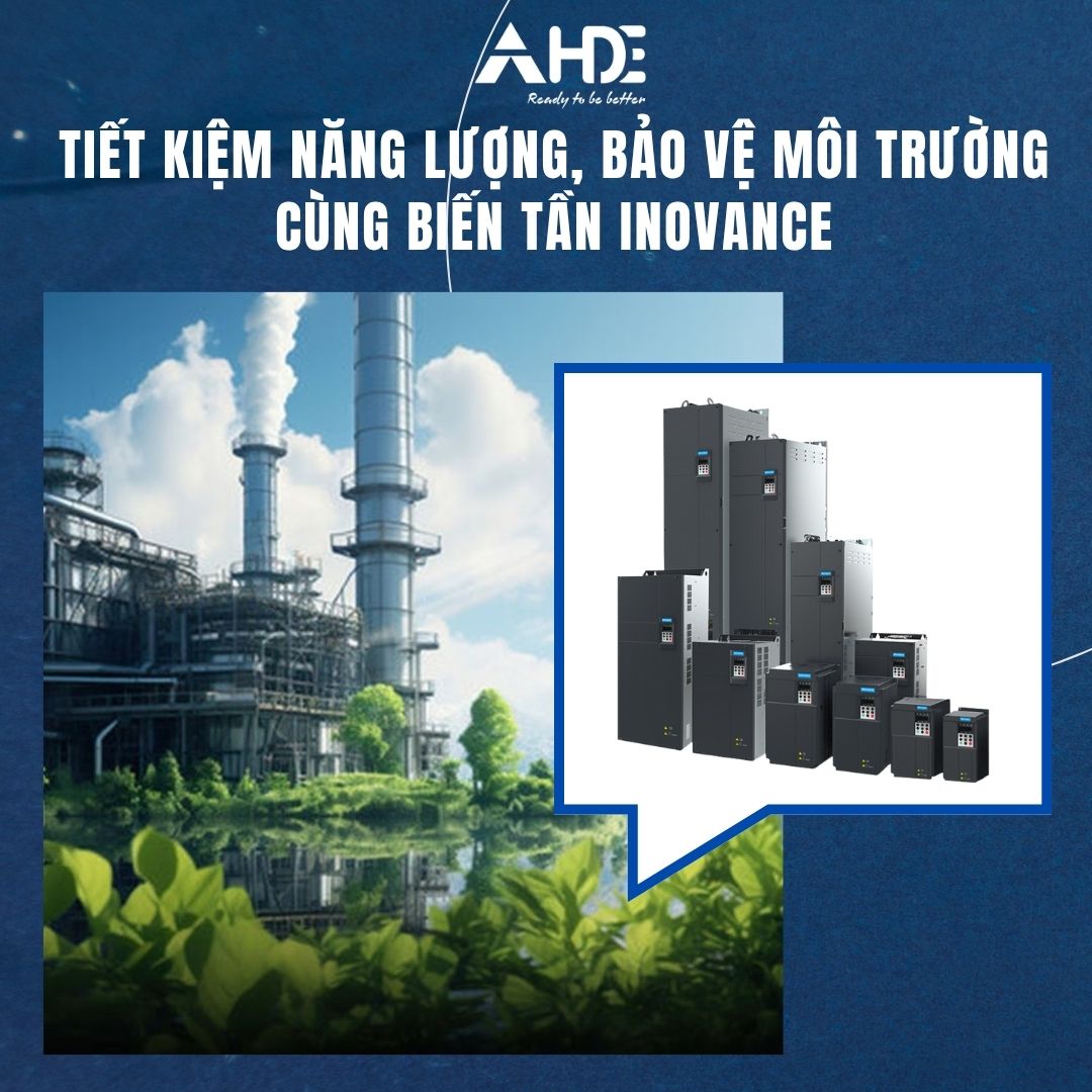 Tiết Kiệm Năng Lượng, Bảo Vệ Môi Trường Cùng Biến Tần Inovance