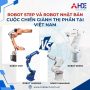 So Sánh Robot STEP Và Robot Nhật Bản – Cuộc Chiến Giành Thị Phần Tại Việt Nam