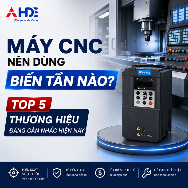 Máy CNC nên dùng biến tần nào? Top 5 thương hiệu đáng cân nhắc hiện nay